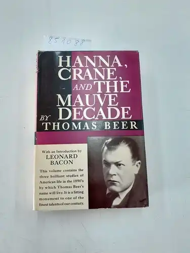 Beer, Thomas: Hanna Crane and The Mauve Decade. 