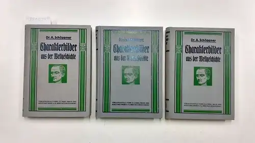 Schöppner, Dr. A: Charakterbilder aus der Weltgeschichte. 1, 2 und 3 Band. 