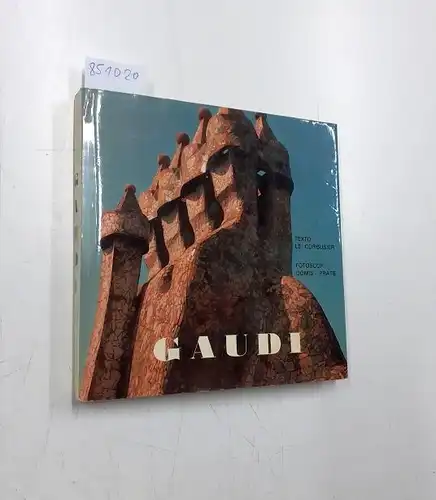 Le, Corbusier und Gomis-Prats: Gaudi. 