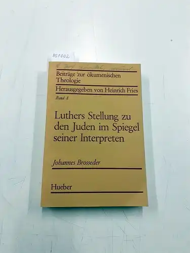 Brosseder, Johannes und Heinrich Fries (Hg.): Luthers Stellung zu den Juden im Spiegel seiner Interpreten
 Interpretation und Rezeption von Luthers Schriften und Äußerungen zum Judentum im 19. und 20. Jahrhundert vor allem im deutschsprachigen Raum. 