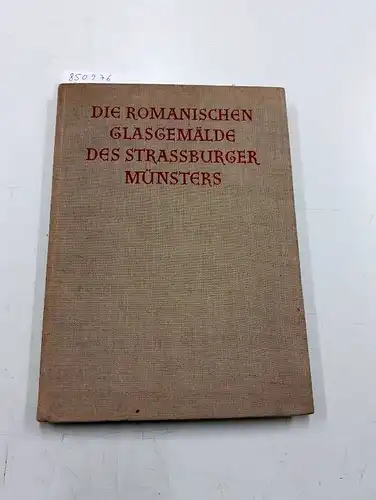 Zschokke, Fridtjof: Die romanischen Glasgemälde des Straßburger Münsters. 