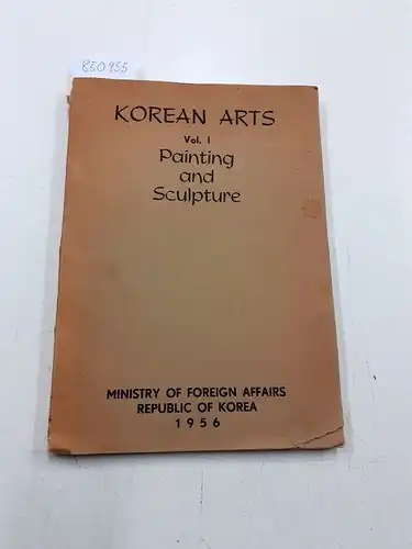 Korea: Korean Arts: Vol. 1 - Painting and Sculpture. 