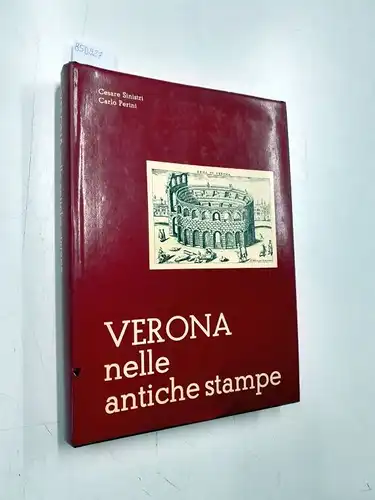 Sinistri, Cesare und Carlo Perini: Verona nelle Antiche Stampe
 Catalogo delle Stampe della Citta' dalla Fine del Sec. XV alla Fine del Sec. XIX. 
