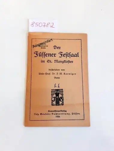 Koeniger, J. M: Der Füssener Festsaal im St. Mangkloster. 