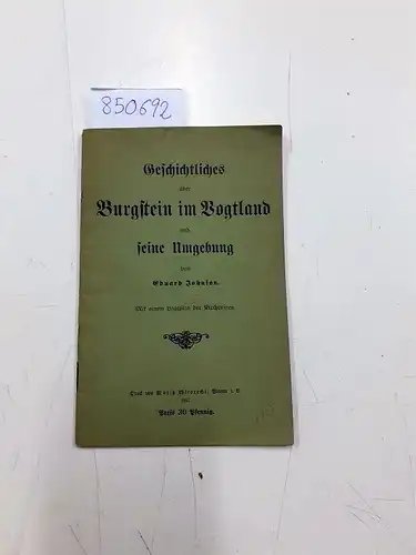 Johnson, Eduard: Geschichtliches über Burgstein im Vogtland und seine Umgebung. 