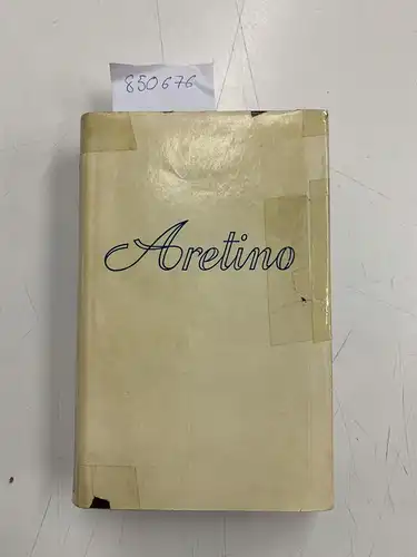 Aretino, Pietro: Lettere, Il primo e il secondo libro, cura di Francesco Flora
 Tutte le opere dir Pietro Aretino, classici Mondadori. 