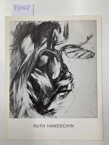 Handschin, Ruth: Zeichnungen Ausstellungskatalog 11. März- 28. April 1983, In den Ausstellungsräumen des Bildungswerks der Bayerischen Wirtschaft e.V. München. 