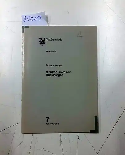 Grommelt, Manfred: Radierungen. Hrsg. von Rainer Braxmaier. 