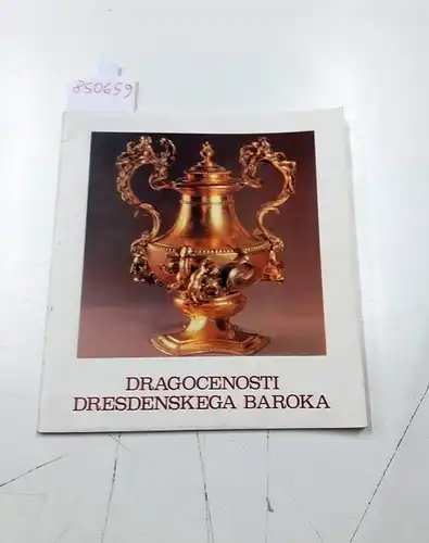 Narodni Muzej Arkade Ljubljana: Dragocenosti Dresdenskega Baroka (Wertvolle Objekte des Dresdner Barock)
 iz zakladnice Grünes Gewölbe in iz zbirke porcelana v Zwingru. 