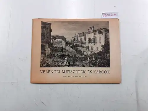Szépmüvészeti Muzeum Budapest: Velencei Metszetek És Karcok (Venezianische Stiche)
 A Grafikai Osztály Kiallítása 1956 : Canaletto, Mantegna, Tiepolo u.a. 