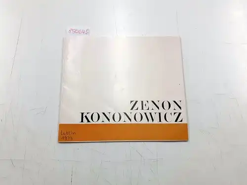 Muzeum Okregowe w Lublinie: Wystawa Malarstwa Zenona Kononowicza 1903 - 1971
 Katalog: Lublin grudzien - styczén 1973/74. 