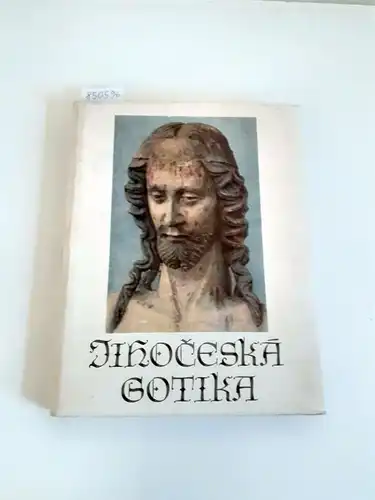 Denkstein, Vladimir und Frantisek Matous: Jihoceska Gotika. 