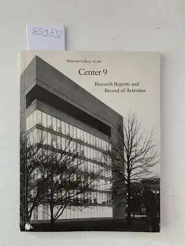 National Gallery of Art: Center 9. reseach Reports an Record of Activities june 1988 - -May 1989. 