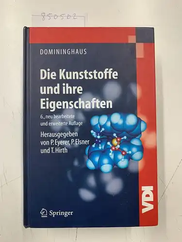 Eyerer, Peter, Peter Elsner und Thomas Hirth: Kunststoffe: Eigenschaften und Anwendungen (VDI-Buch). 
