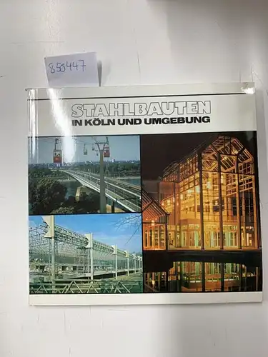 Deutscher Stahlbau-Verband DSTV: Stahlbauten in Köln und Umgebung. 