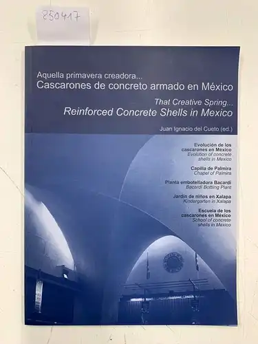 IASS und Juan Igantio del Cueto: Aquella primavera creadora Cascarones de concreto armado en México. That Creative Spring... reinforced concrete shells in Mexixo. 