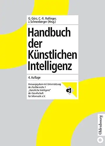 Görz, Günther (Herausgeber): Handbuch der Künstlichen Intelligenz
 hrsg. von Günther Görz. 