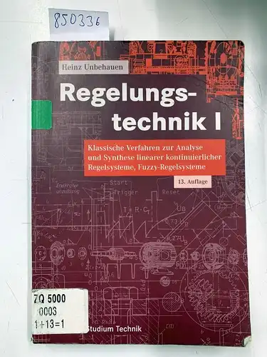 Unbehauen, Heinz: Regelungstechnik I: Klassische Verfahren zur Analyse und Synthese linearer kontinuierlicher Regelsysteme, Fuzzy-Regelsysteme (Studium Technik). 