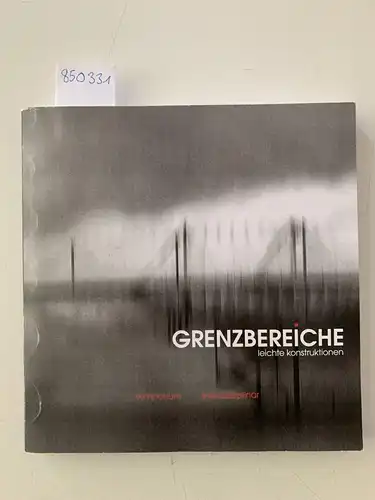 Baier, Bernd: Grenzbereiche leichte Konstruktionen. Symposium interdisziplinär. 
