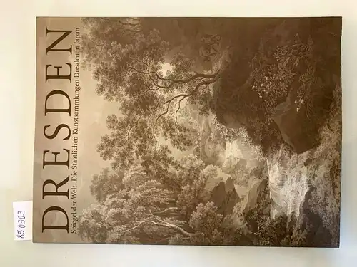 Bischoff, Cordula (Hg.) und Naoki Sato (Hg.): Dresden
 Spiegel der Welt. Die Staatlichen Kunstsammlungen Dresden in Japan. 