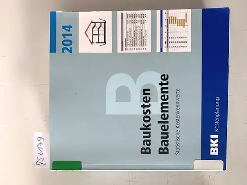 BKI: Baukosten Bauelemente 2014: Statistische Kostenkennwerte Teil 2. 