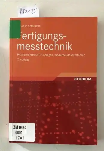 Keferstein, Claus P: Fertigungsmesstechnik: Praxisorientierte Grundlagen, Moderne Messverfahren (German Edition). 