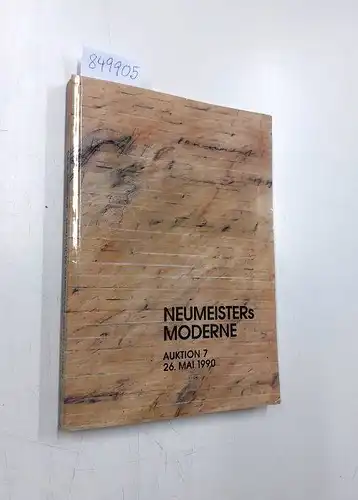 Neumeister Münchener Kunstauktionshaus KG: Neumeisters Moderne. Auktion 7. 26.Mai 1990. Kunst des 20.Jahrhunderts, Gemälde, Aquarelle, Handzeichnungen, Druckgraphik, Skulpturen. 