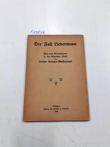 Brieger-Wasservogel, Lothar: Der Fall Liebermann
 Über das Virtuosentum in der bildenden Kunst. 