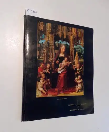 Trafalgar Galleries: Trafalgar Galleries at The Royal Academy II
 Catalogue: Adriaen Isenbrandt, David Teniers the Younger, Francisco De Zurbaran u.a. 
