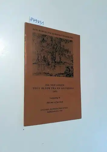 Statens Museum for Kunst: Jan Van Goyen : Tov Blade Fra En Skitsebog 1650
 udstilling 17. maj - 5. oktober 1986. 