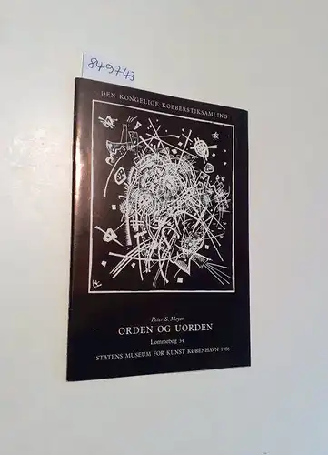 Statens Museum for Kunst: Peter S. Meyer : Orden Og Uorden
 udstilling 25. jamusr - 27. april 1986 Den Kongelige Kobberstiksamling Catalogue of an exhibition held 25 January-27 April 1986. 