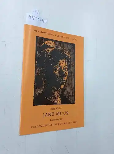 Statens Museum for Kunst: Erik Fischer : Jane Muus
 udstillingen varer fra 25. januar til 27. april 1986. 