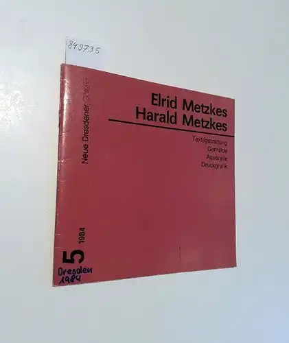 Baerthold, Barbara (Red.): Elrid Metzkes Harald Metzkes
 Textilgestaltug Gemälde Aquarelle Druckgrafik. 