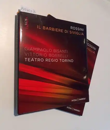 Rossini, Gioacchino, Giampaolo Bisanti und Vittorio Borrelli (Autoren): Il Barbiere Di Siviglia : Luxus Edition mit Begleitband, 2 CDs und DVD
 Begleitband von Giampaolo Bisanti und Vittorio Borrelli, Teatro Regio Torino. 