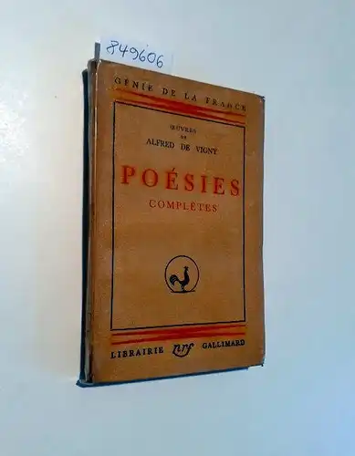 De Vigny, Alfred: Poésies Complètes
 Poèmes : Poèmes Antiques et Modernes : Poèmes Philosophiques. 