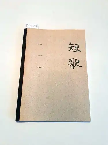 Ulenbrook, Jan: Tanka : Japanische Fünfzeiler : Limitiert und nummeriert Nr. 39/66
 ausgewählt und aus dem Urtext übertragen von Jan Ulenbrook : herausgegeben und mit einem Essay versehen von Heinz Jürgen und Volker G. Probst. 