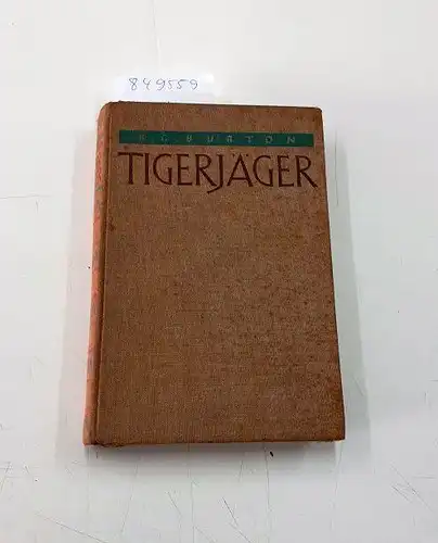Burton, General R. G. und Karl Soll: Tigerjäger. 