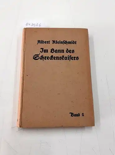 Kleinschmidt, Albert: Im Bann des Schreckenskaisers Zweiter Band
 Erzählungen für Jugend und Volk aus den Jahren 1806-1815. 
