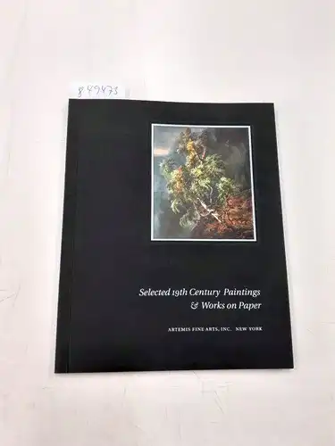 Artemis Fine Arts, Inc: Selected 19th Century Paintings & Works on Paper, October 20 - November 28, 1997. 