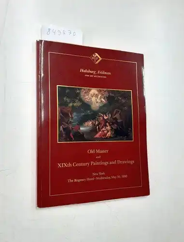 Habsburg/Feldman: Habsburg, Feldman : Old Master and XIXth Century Paintings and Drawings : May 30, 1990 by Habsburg, Feldman. 