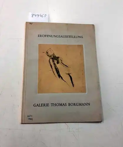 Galerie Thomas Borgmann: Eröffnungsausstellung Zeichnungen des 19. und 20. Jahrhunderts. 