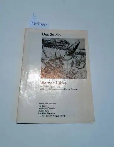 Staatliche Museen zu Berlin (Hrsg.): Das Studio : Werner Tübke : Variationen zum Thema "Lebenserinnerungen des Dr. jur. Schulze"
 AK Staatliche Museen zu Berlin, National-Galerie, Ausstellung im Alten Museum 14. Juli bis 27. August 1972. 