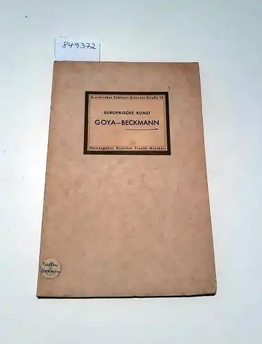 Franke, Guenther (Hrsg.): Europäische Kunst : Goya - Beckmann 
 Graphisches Kabinett München : Goya, Ingres, Daumier, Maillol, Renoir, Cézanne, Van Gogh, Gauguin, Munch, Beckmann u.a. 