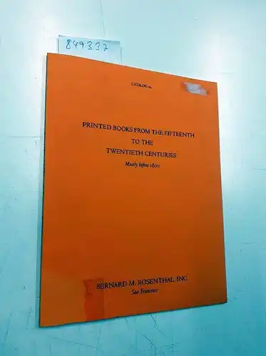 Rosenthal, Bernard M. Inc: Catalog 29. Printed Books from the Fifteenth to the Twentieth Centuries. Mostly before 1800. 