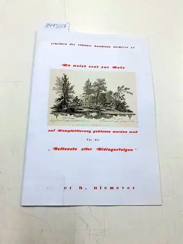 Ridinger Handlung Niemeyer: Wo meist erst zur Hat auf Komplettierung geblasen werden mus für die seltenste aller Ridingerfolgen
 (Schriften der Ridinger Handlung niemeyer nr. 24) Lüder h. Niemeyer Kunsthandel und seltenheits-antiquariat. 