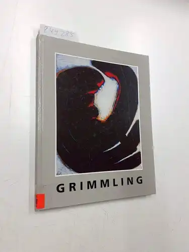 Grimmling, Hans Hendrik (Illustrator): Hans-Hendrik Grimmling, [Erdungen II] : Malerei - Zeichnung, 1989 - 1992 ; Staatliches Lindenau-Museum Altenburg 13.09. - 08.11.1992 ... Alape-Studios Goslar 07.05. - 31.08.1993. 