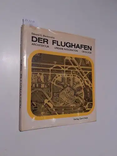 Blankenship, Edward G: Der Flughafen
 Architektur - Urbane Integration - Ökologie. 
