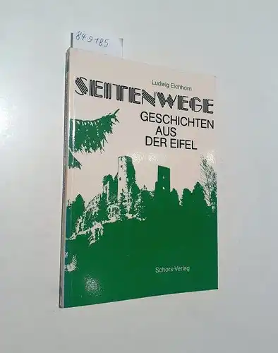 Eichhorn, Ludwig: Seitenwege
 Geschichten aus der Eifel. 