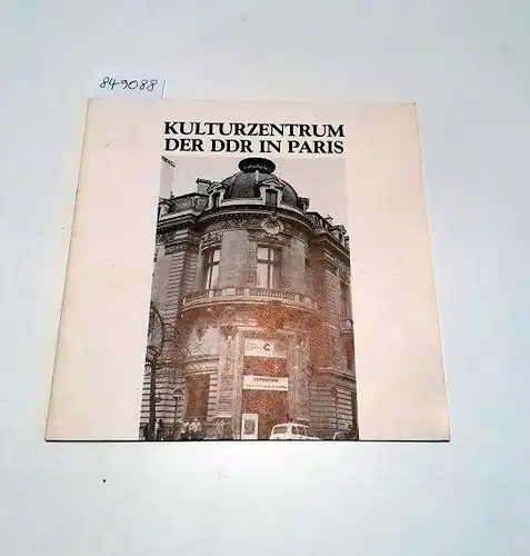 Ehrlich, Egon: Kulturzentrum der DDR in Paris : Traditionen - Umgebung 
 Dem 1. Jahrestag der Eröffnung des Kulturzentrums gewidmet : mit einer Grußbotschaft Erich Honeckers. 