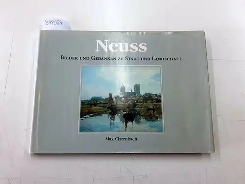 (Ohne, Autor): Neuss. Bilder und Gedanken zu Stadt und Landschaft. 